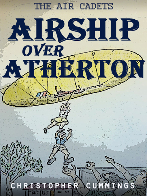 Title details for Airship Over Atherton by Christopher Cummings - Available
